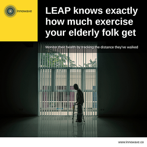 Elderly Care: LEAP knows exactly how much exercise your elderly folk get